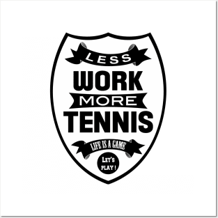 Less work More Tennis Posters and Art